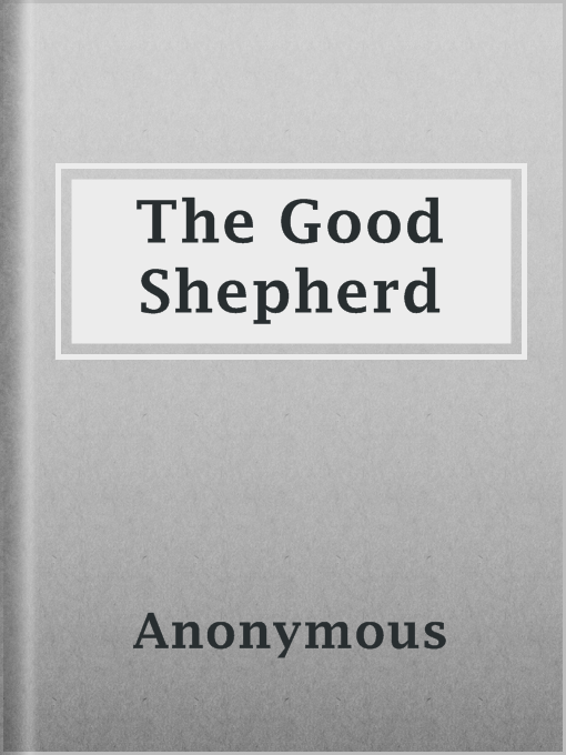 Title details for The Good Shepherd by Anonymous - Available